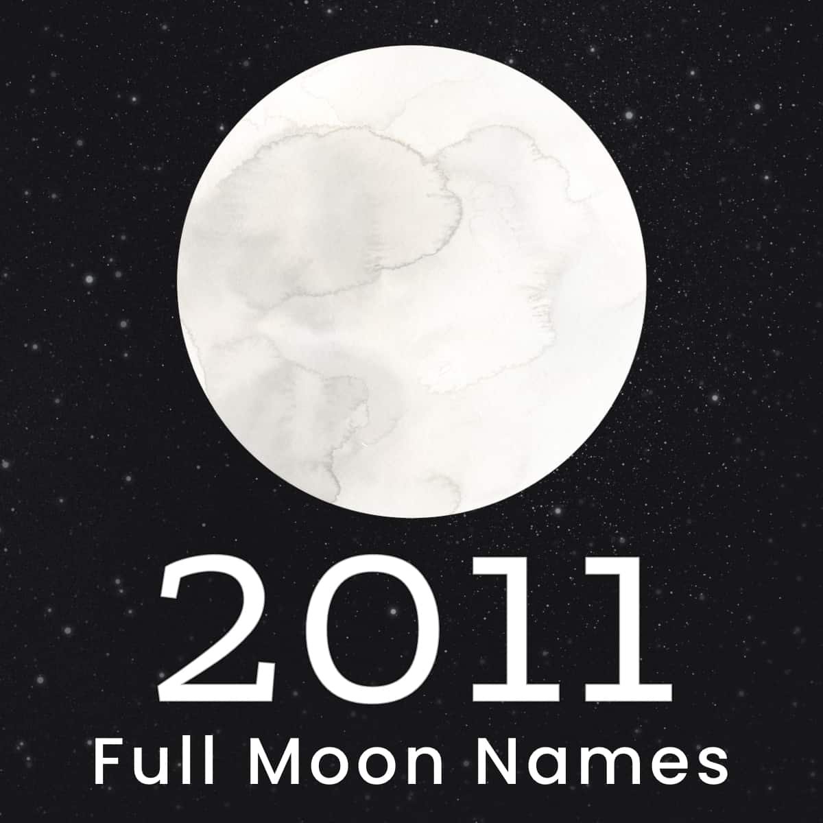 Watercolor image of the moon to list the Full Moon Names 2011