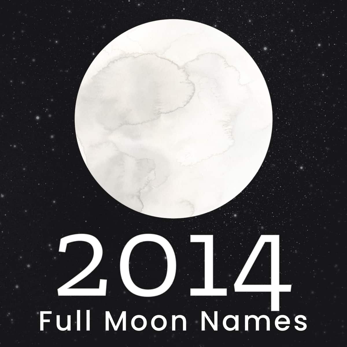 Watercolor image of the moon to list the Full Moon Names 2014