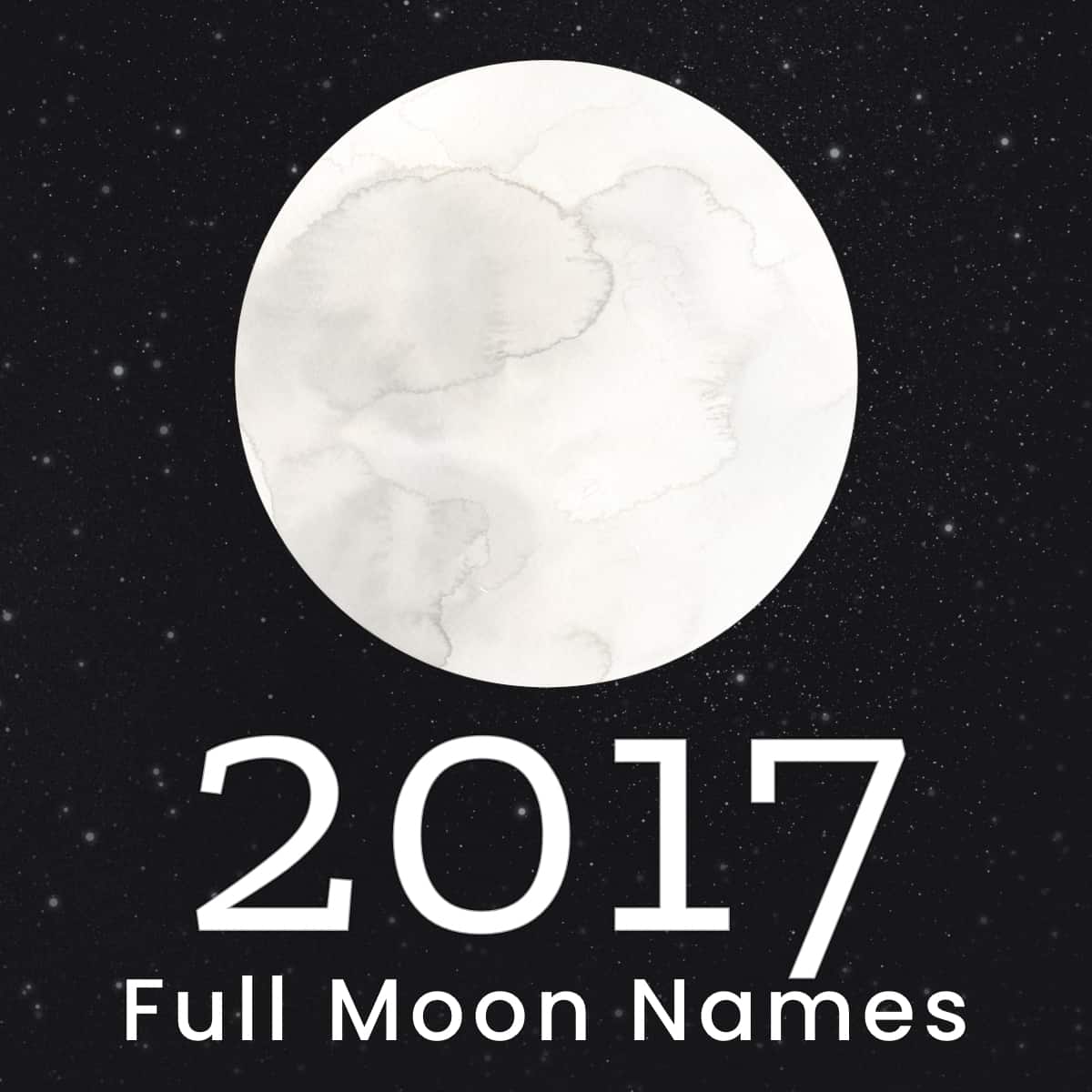 Watercolor image of the moon to list the Full Moon Names 2017